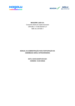 MAGAZINE LUIZA S.A. Companhia Aberta De Capital Autorizado CNPJ/ME N° 47.960.950/0001-21 NIRE 35.3.0010481.1