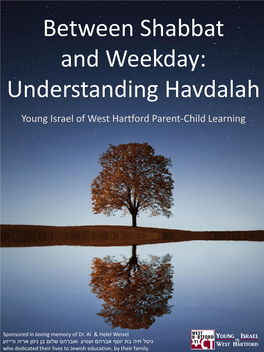 Between Shabbat and Weekday: Understanding Havdalah Young Israel of West Hartford Parent-Child Learning