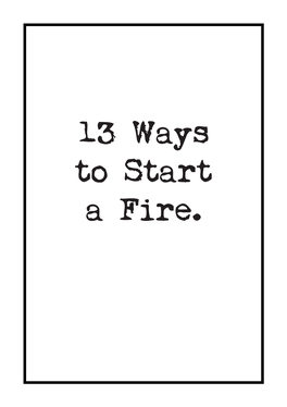 13 Ways to Start a Fire. Homo Ignius