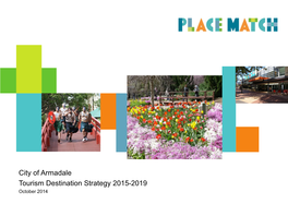 City of Armadale Tourism Destination Strategy 2015-2019 October 2014 Contents