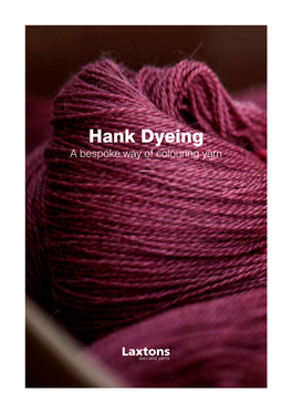 Hank Dyeing a Bespoke Way of Colouring Yarn We Spin, We Dye