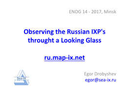 Observing the Russian IXP's Throught a Looking Glass Ru.Map-Ix.Net