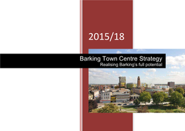 Barking Town Centre Strategy Realising Barking’S Full Potential Foreword
