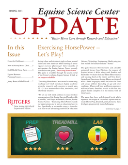 SPRING 2013 Equine Science Center UPDATE “Better Horse Care Through Research and Education” in This Exercising Horsepower – Issue Let’S Play!