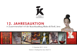 12. JAHRESAUKTION in Zusammenarbeit Mit Der Kunsthandlung Huber & Treff, Jena
