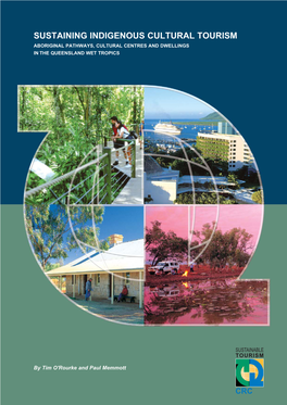 Sustaining Indigenous Cultural Tourism Aboriginal Pathways, Cultural Centres and Dwellings in the Queensland Wet Tropics