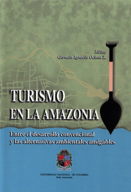 Turismo En La Amazonia Entre El Desarrollo Convencional Y Las Alternativas Ambientales Amigables