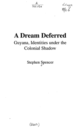 A Dream Deferred Guyana, Identities Under the Colonial Shadow