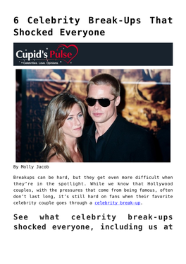 6 Celebrity Break-Ups That Shocked Everyone