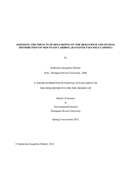 Assessing the Impacts of Heli-Skiing on the Behaviour and Spatial Distribution of Mountain Caribou (Rangifer Tarandus Caribou)