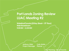 Port Lands Zoning Review LUAC Meeting #2