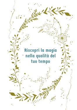 Riscopri La Magia Nella Qualità Del Tuo Tempo Introduzione