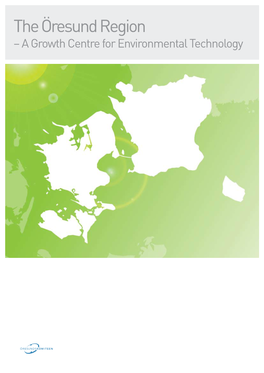 The Öresund Region – a Growth Centre for Environmental Technology Towards a Green Future - Ambitious and Serious Steps in the Öresund Region