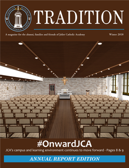Onwardjca JCA’S Campus and Learning Environment Continues to Move Forward - Pages 8 & 9 ANNUAL REPORT EDITION LETTER from the PRESIDENT/PRINCIPAL OUR TRADITION