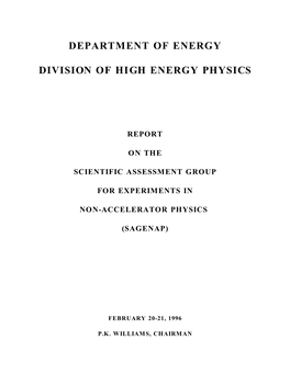 Department of Energy Division of High Energy Physics Scientific Assessment Group for Experiments in Non-Accelerator Physics