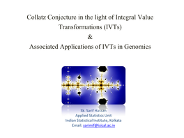 Collatz Conjecture in the Light of Integral Value Transformations (Ivts) & Associated Applications of Ivts in Genomics