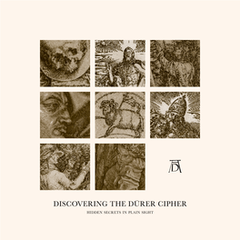 Discovering the Dürer Cipher Hidden Secrets in Plain Sight Discovering the Dürer Cipher Hidden Secrets in Plain Sight