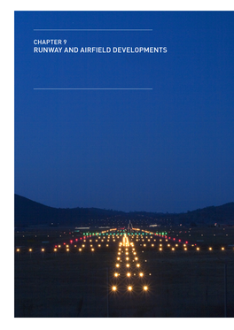 Chapter 9 Runway and Airfield Developments Canberra Airport Is the Only 24 Hour Boeing 747, B777-300 and A340 Capable Airport...Between Brisbane and Melbourne