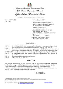 Prot. N. 21687/C.03.D Torino, 12 Agosto 2009 Circ. N. 407 - AI DIRIGENTI SCOLASTICI DELLE SCUOLE SECONDARIE DI 1° GRADO ED ISTITUTI COMPRENSIVI DI TORINO E PROVINCIA