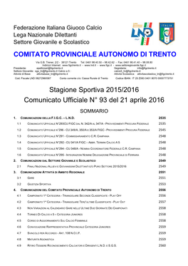 COMITATO PROVINCIALE AUTONOMO DI TRENTO Stagione Sportiva 2015/2016 Comunicato Ufficiale N° 93 Del 21 Aprile 2016