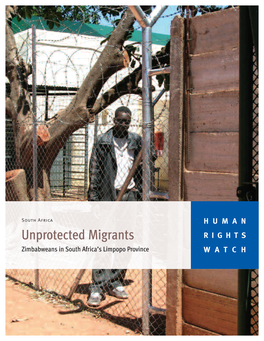 Unprotected Migrants RIGHTS Zimbabweans in South Africa’S Limpopo Province WATCH July 2006 Volume 18, No
