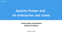 Apache Pulsar and Its Enterprise Use Cases