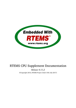 RTEMS CPU Supplement Documentation Release 4.11.2 ©Copyright 2016, RTEMS Project (Built 10Th July 2017)