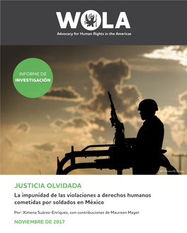 JUSTICIA OLVIDADA La Impunidad De Las Violaciones a Derechos Humanos Cometidas Por Soldados En México