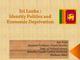 Sri Lanka Has Been Mired in Ethnic Conflict Since the Country, Formerly Known As Ceylon, Became Independent from British Rule in 1948