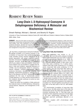 RESIDENT REVIEW SERIES Long-Chain L-3-Hydroxyacyl-Coenzyme a Dehydrogenase Deficiency: a Molecular and Biochemical Review Dinesh Rakheja, Michael J