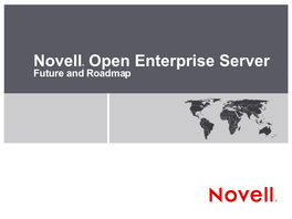 Novell® Open Enterprise Server Future and Roadmap