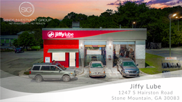 Jiffy Lube 1247 S Hairston Road Stone Mountain, GA 30083 2 SANDS INVESTMENT GROUP EXCLUSIVELY MARKETED BY