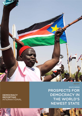 South Sudan Report, Prospects for Democracy in the World's Newest
