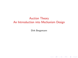 Auction Theory an Intrroduction Into Mechanism Design