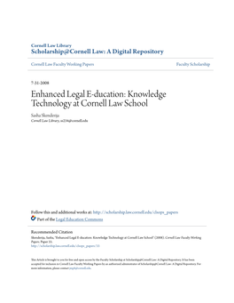 Enhanced Legal E-Ducation: Knowledge Technology at Cornell Law School Sasha Skenderija Cornell Law Library, Ss234@Cornell.Edu