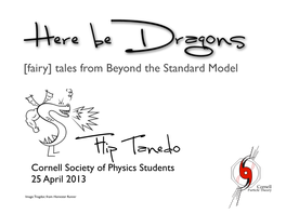 [Fairy] Tales from Beyond the Standard Model