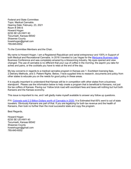 Medical Cannabis Hearing Date: February, 23, 2021 Room # 346-S Howard Hogan 6235 SE US HWY 40 Tecumseh, Kansas 66542 Shawnee County Howiehogan@Gmail.Com 785-845-6552