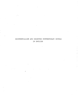 EXISTENTIALISM and SELECTED CONTEMPORARY NOVELS in ENGLISH EXIS'fentialislvi and SELECTED CONTEMPORARY NOVELS