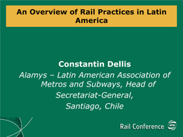 An Overview of Rail Practices in Latin America: Constantin Dellis