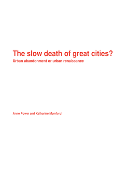 The Slow Death of Great Cities? Urban Abandonment Or Urban Renaissance
