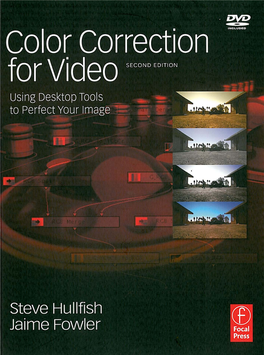 Color Correction for Video, Second Edition, by Steve Finland +41 52 675 3777 Hullfish and Jaime Fowler