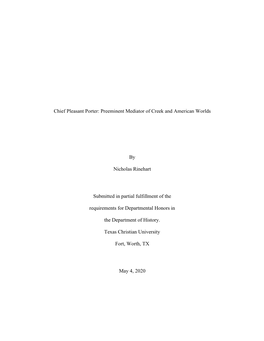 Chief Pleasant Porter: Preeminent Mediator of Creek and American Worlds by Nicholas Rinehart Submitted in Partial Fulfillment Of