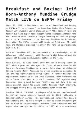 Breakfast and Boxing: Jeff Horn-Anthony Mundine Grudge Match LIVE on ESPN+ Friday