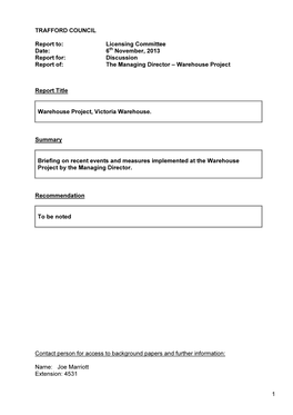 1 TRAFFORD COUNCIL Report To: Licensing Committee Date: 6Th November, 2013 Report For: Discussion Report Of: the Managing Di