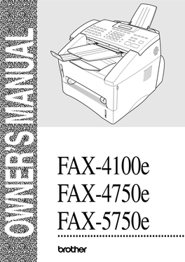 FAX-4100E FAX-4750E FAX-5750E OWNER’S MANUAL OWNER’S If You Need to Call Customer Service