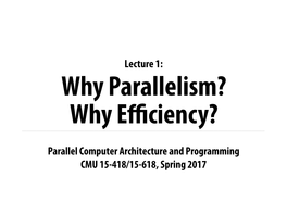 Parallel Computer Architecture and Programming CMU 15-418/15-618, Spring 2017 Lecture 1