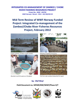 Mid-Term Review of WWF-Norway Funded Project: Integrated Co-Management of the Zambezi/Chobe River Fisheries Resources Project, February 2012