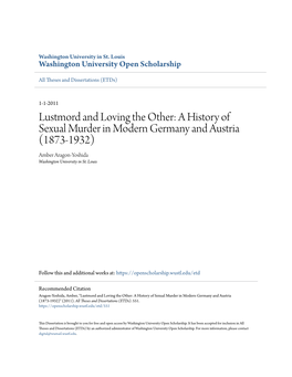 Lustmord and Loving the Other: a History of Sexual Murder in Modern Germany and Austria (1873-1932) Amber Aragon-Yoshida Washington University in St
