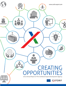 CREATING OPPORTUNITIES 2013 Annual Report of the Caribbean Export Development Agency