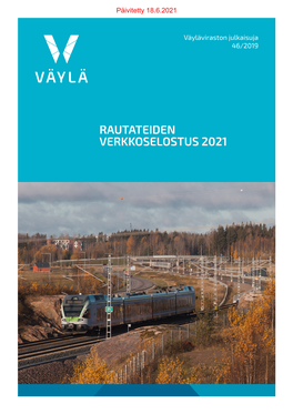 RAUTATEIDEN VERKKOSELOSTUS 2021 Päivitetty 18.6.2021 Päivitetty 18.6.2021